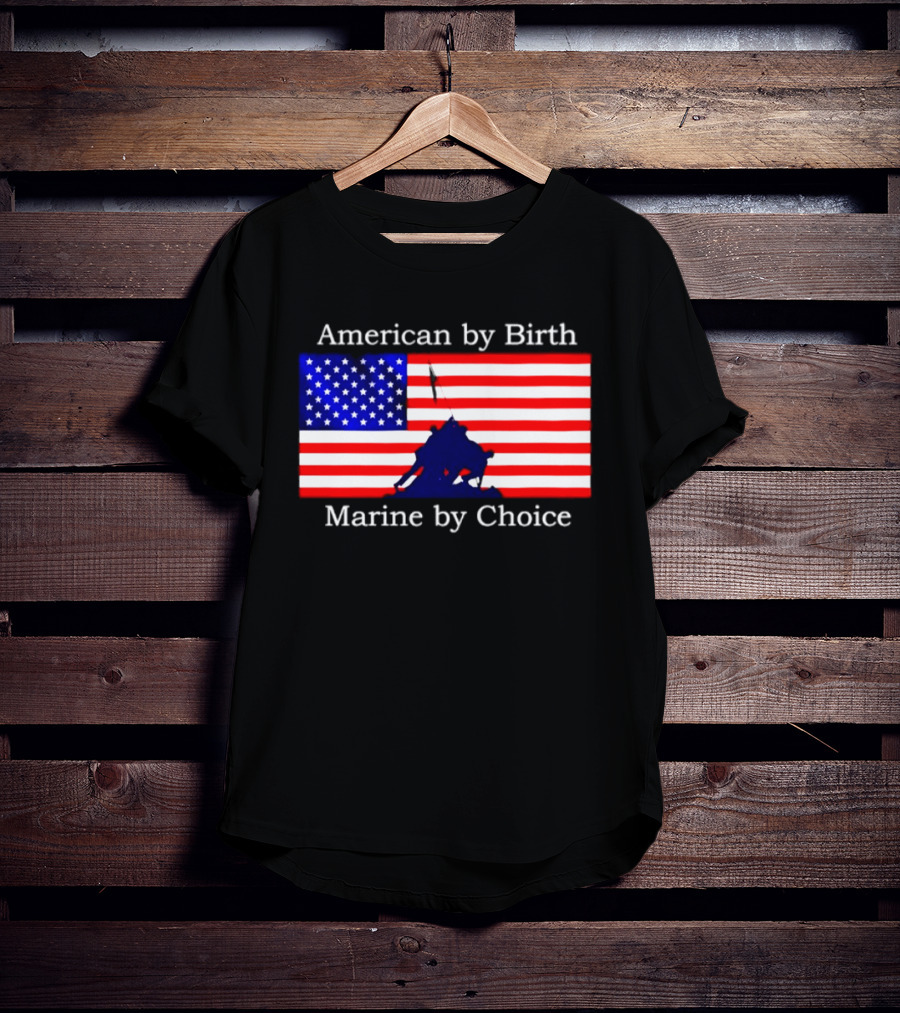 American By Birth Marine By Choice Iwo Jima USMC Flag T-Shirt