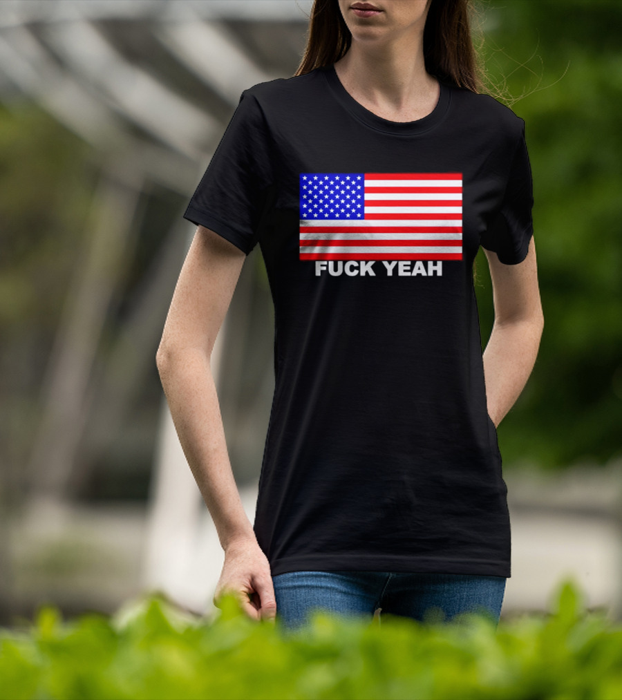 Fuck Yeah American Flag USA Patriotic T-Shirt