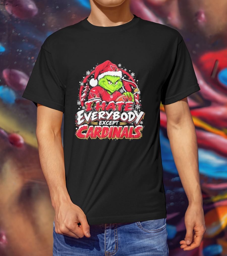 Arizona Cardinals Grinch I Hate Everybody Except Cardinals Fans Christmas Holiday T-Shirt