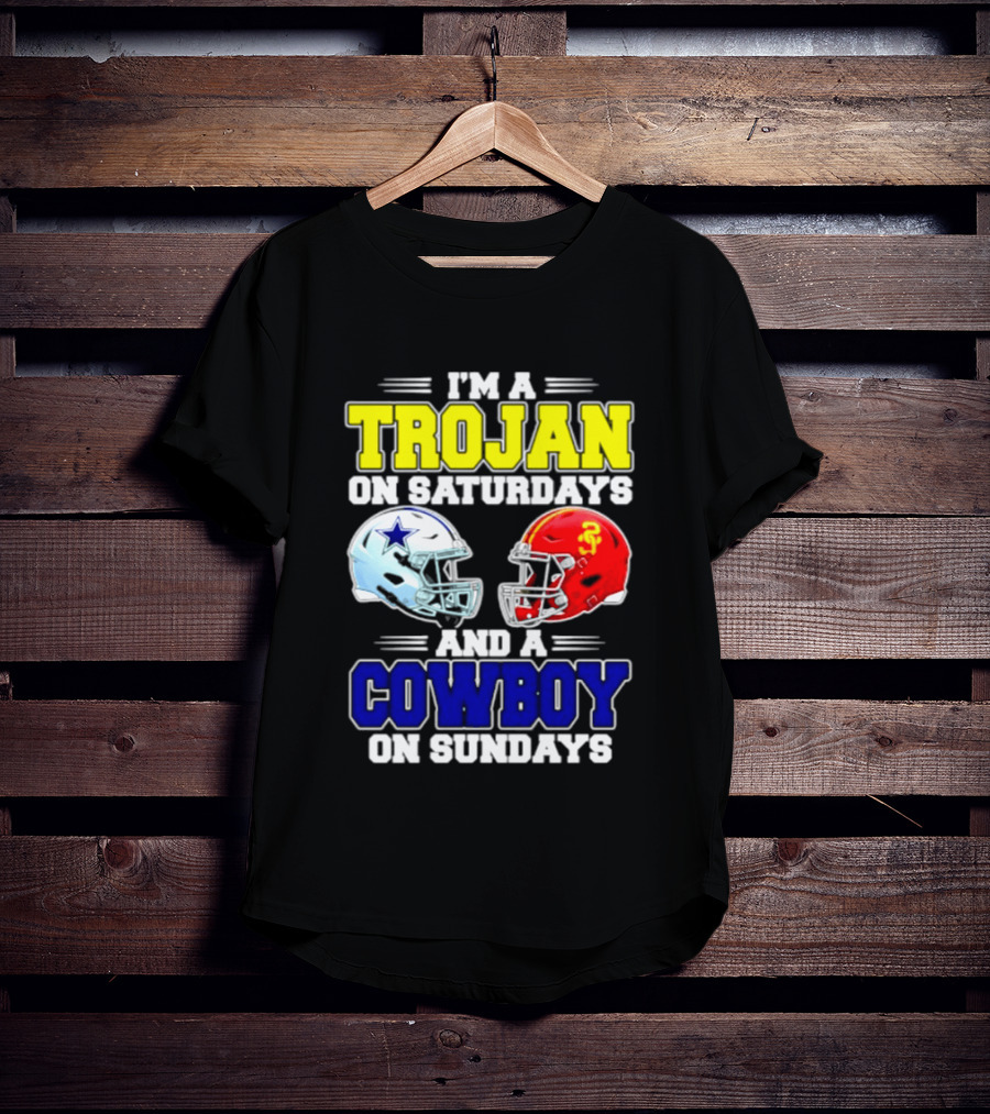 I'm A Trojan On Saturdays And A Cowboy On Sundays Helmet Football T-Shirt