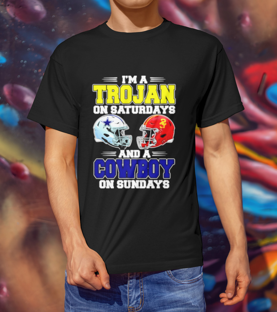 I'm A Trojan On Saturdays And A Cowboy On Sundays Helmet Football T-Shirt