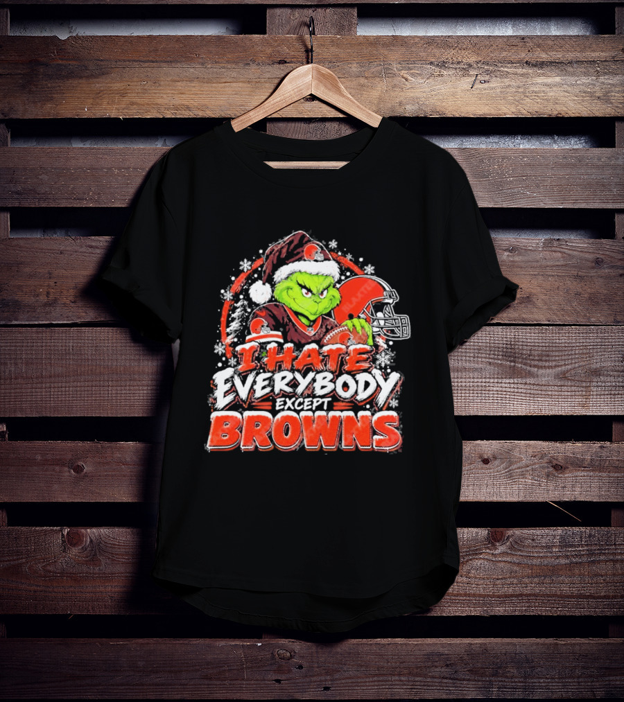Cleveland Browns Grinch I Hate Everybody Except Browns Fans Christmas Holiday T-Shirt