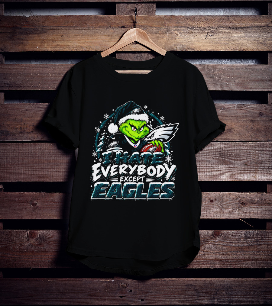Philadelphia Eagles Grinch I Hate Everybody Except Eagles Fans Christmas Holiday T-Shirt