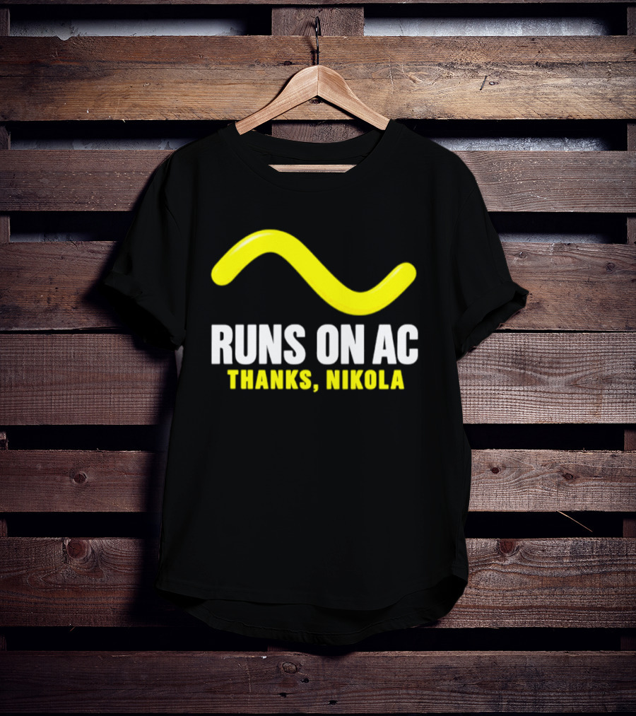 Runs On AC Thanks Nikola Alternating Current Wave T-Shirt