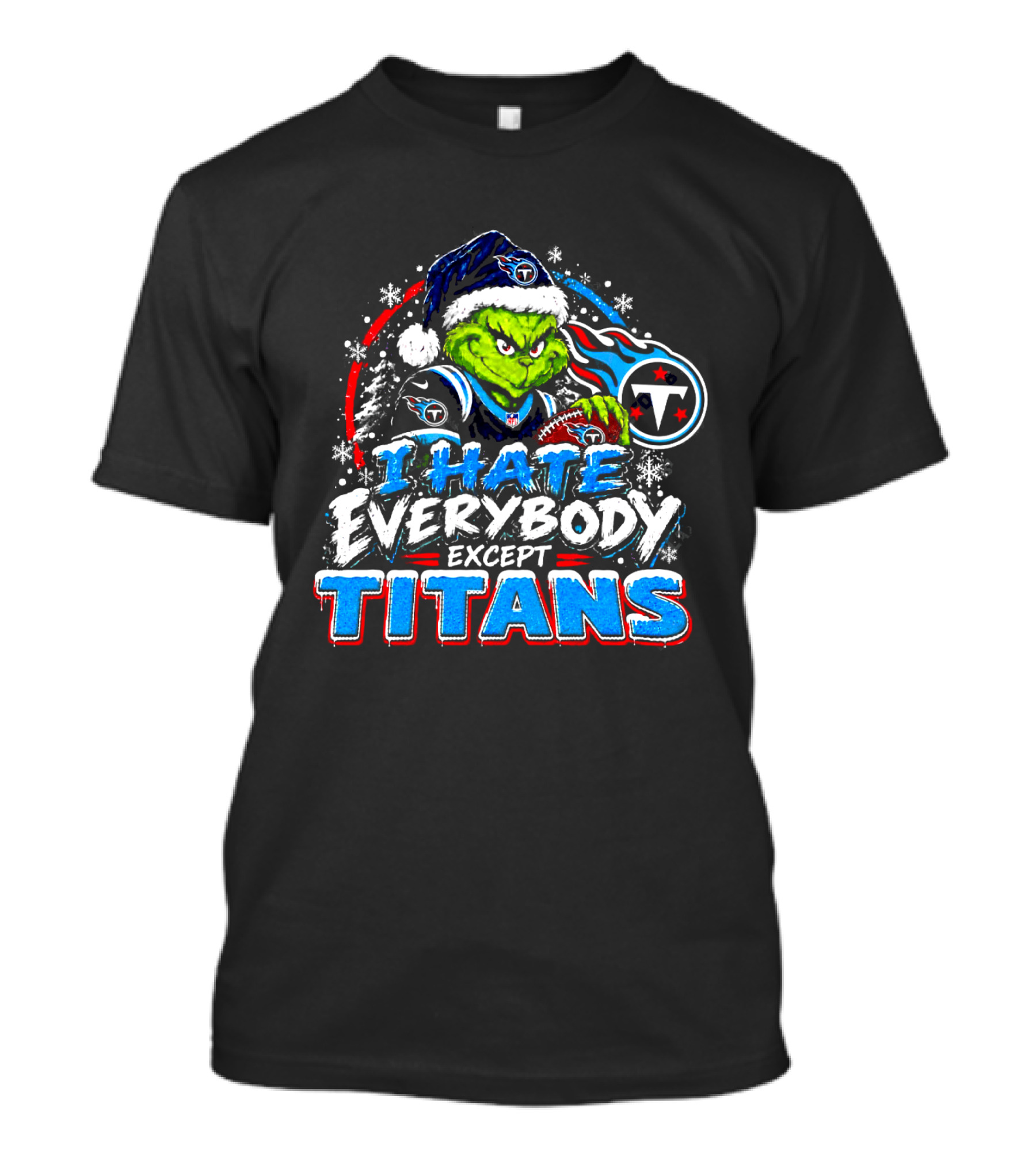 Tennessee Titans Grinch I Hate Everybody Except Titans Fans Christmas Holiday T-Shirt