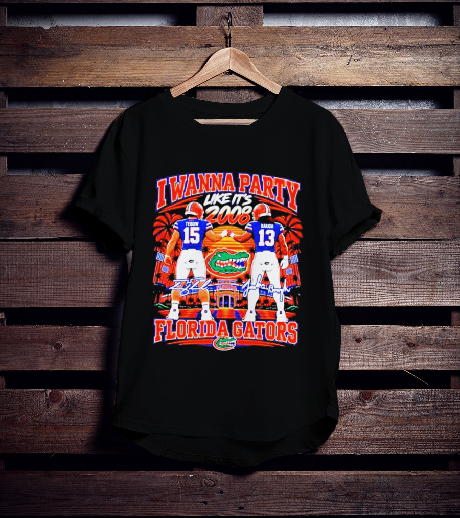 I Wanna Party Like It's 2008 Tebow Baugh Florida Gators Football T-Shirt