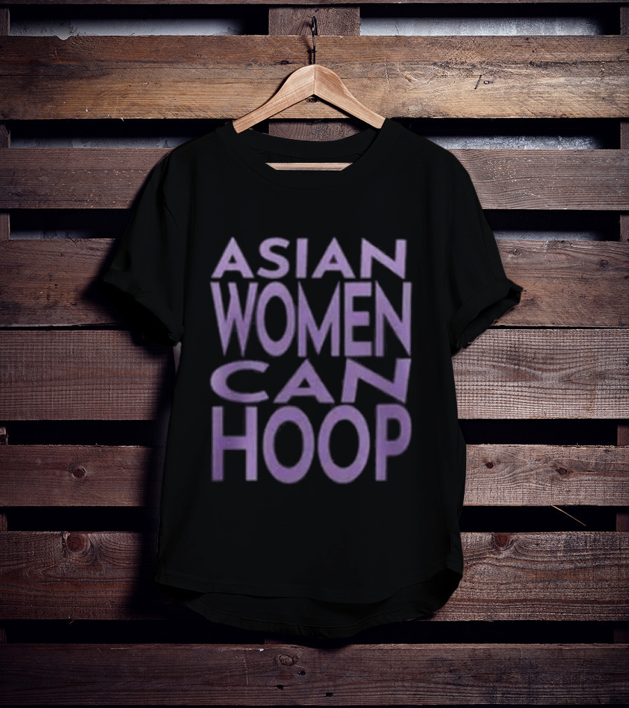 WNBA Golden State Valkyries Asian Women Can Hoop Empowerment T-Shirt