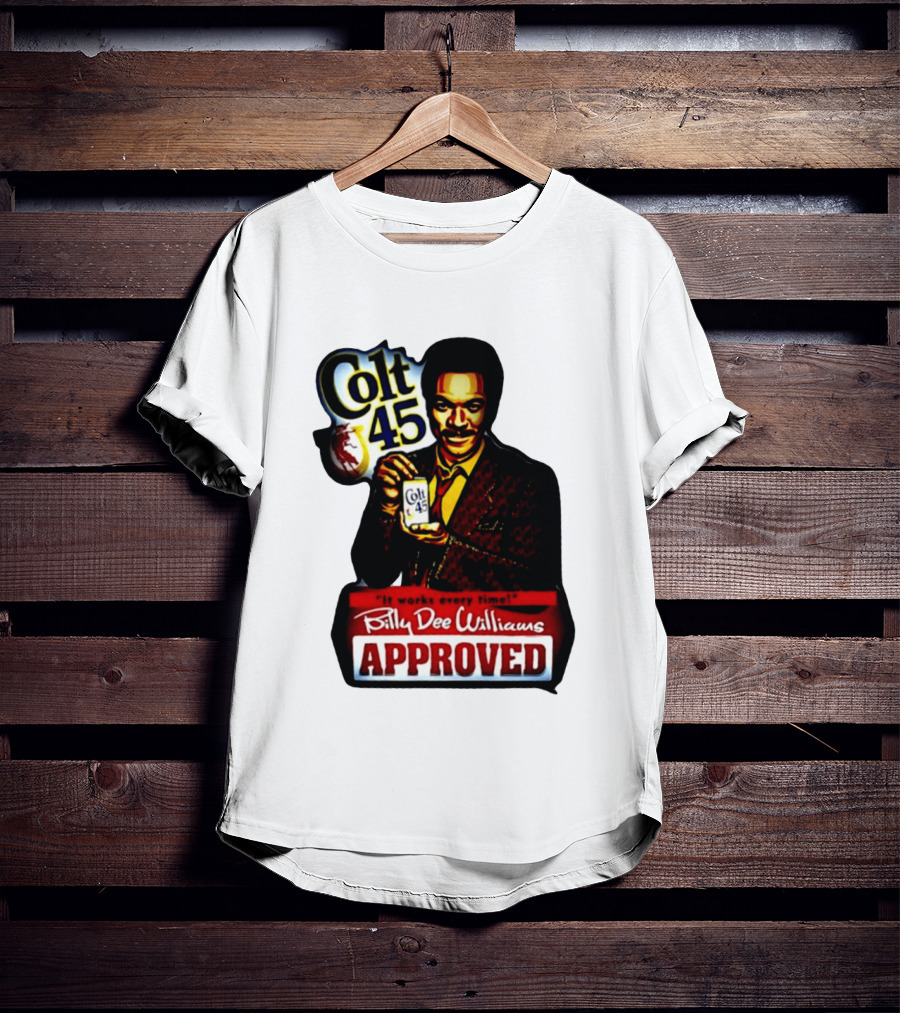 Billy Dee Williams Colt 45 It Works Every Time Approved T-Shirt
