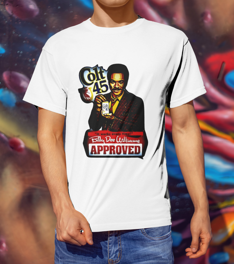 Billy Dee Williams Colt 45 It Works Every Time Approved T-Shirt