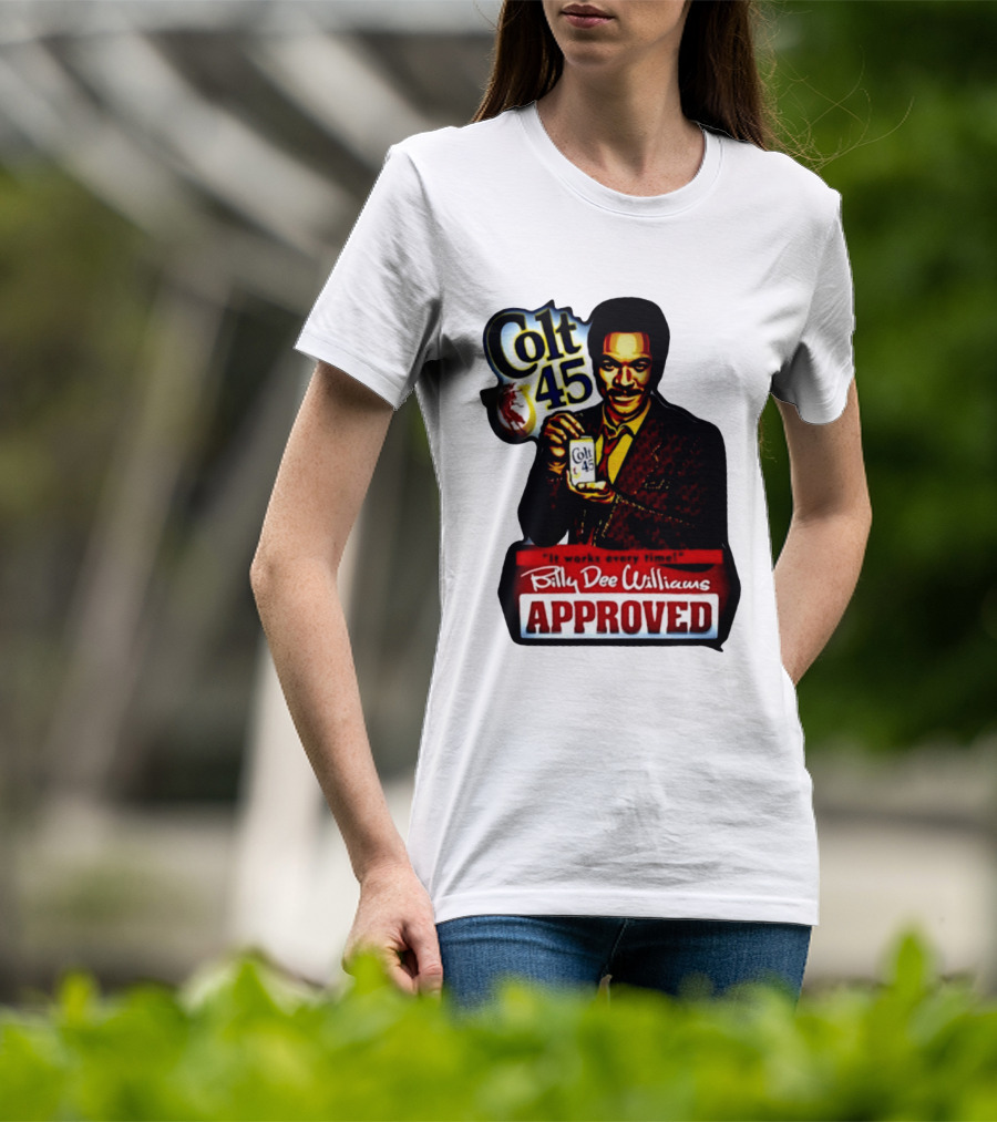 Billy Dee Williams Colt 45 It Works Every Time Approved T-Shirt