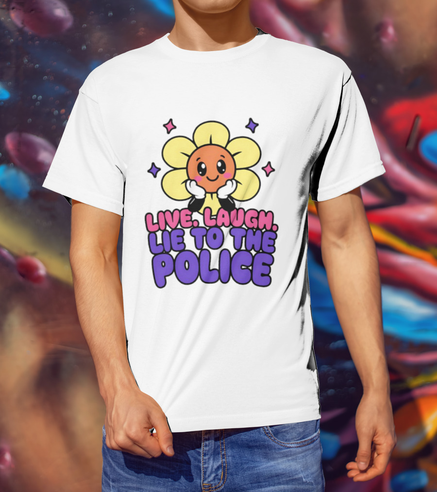 Live Laugh Lie To The Police Cute Cartoon Flower Stars T-Shirt