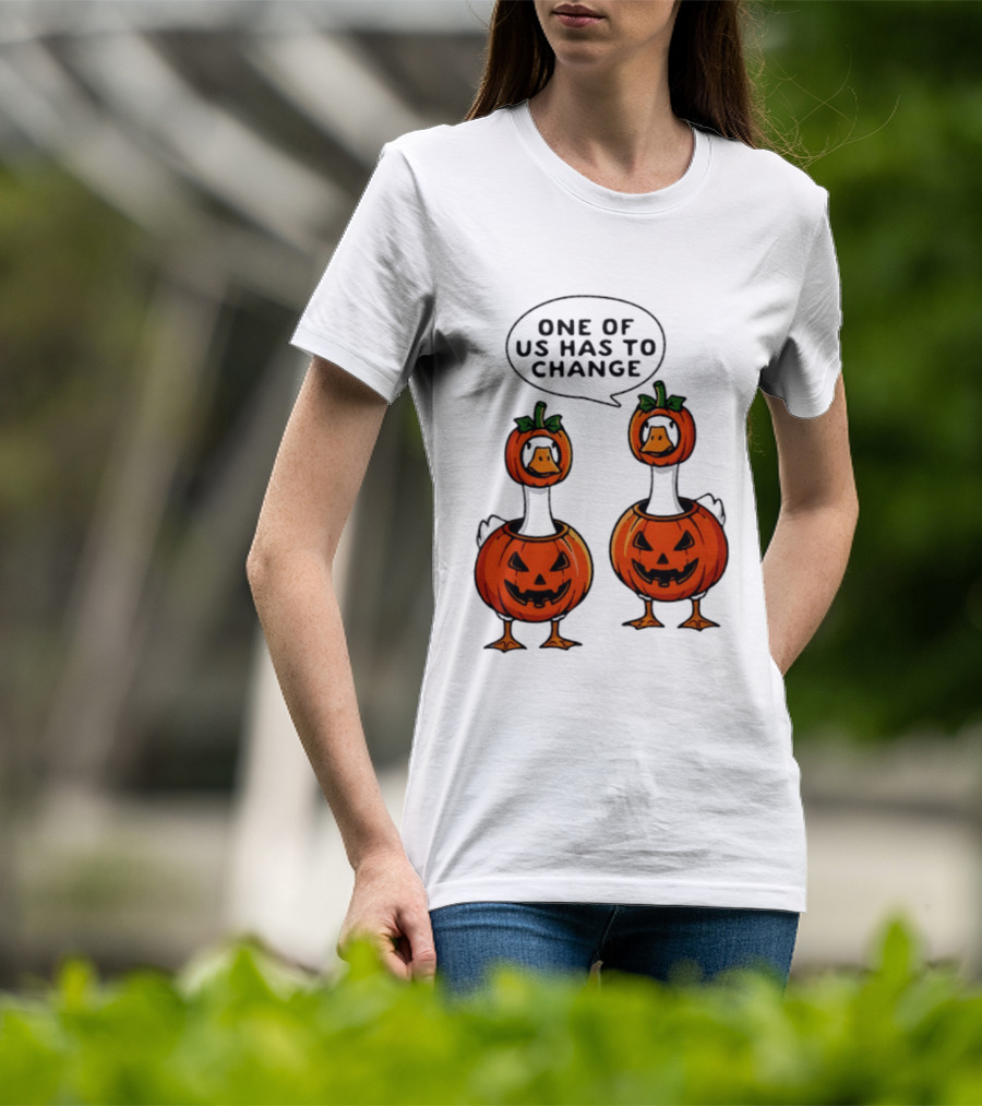 One Of Us Has To Change Goose Pumpkin Halloween Ducks Wearing Jack O Lanterns T-Shirt