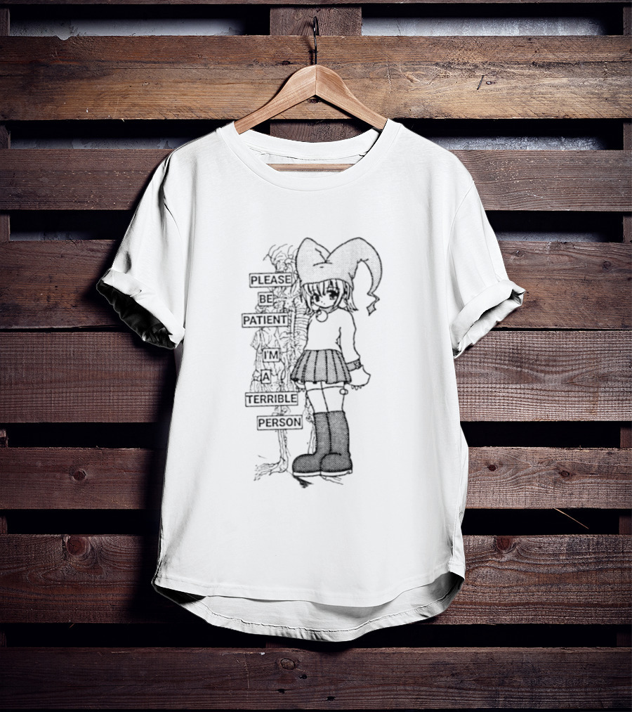 Please Be Patient I Am A Terrible Person Cartoon Character With Long Hair And Boots T-Shirt
