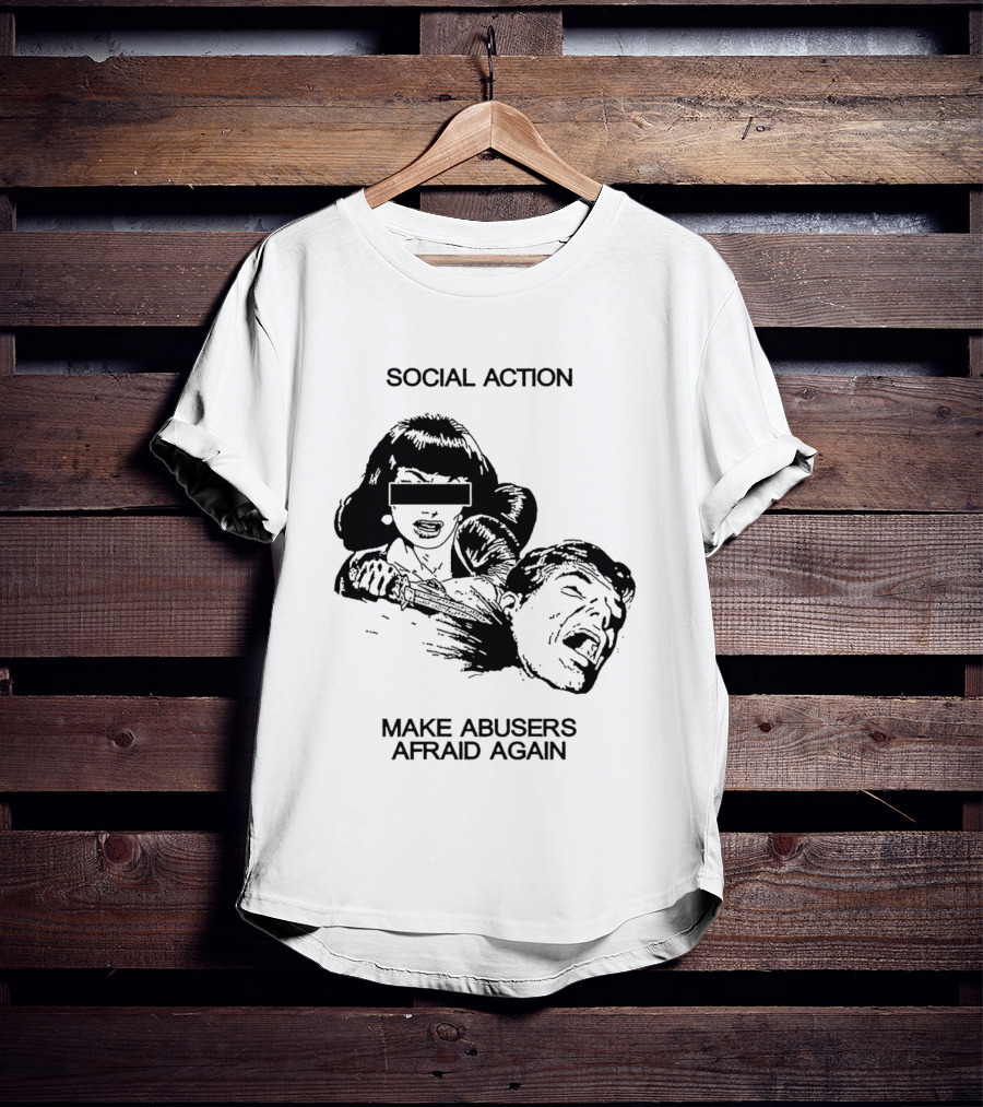 Social Action Make Abusers Afraid Again T-Shirt