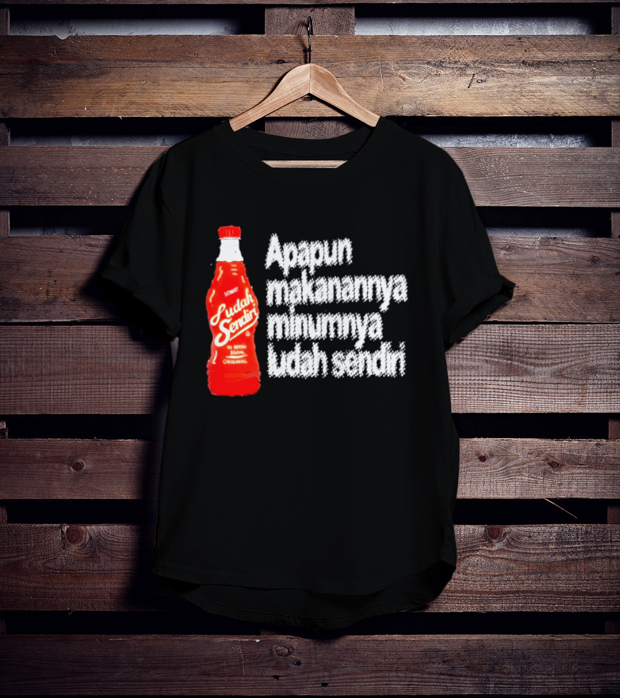 Sosok Minuman Seru Apapun Makanannya Minumnya Ludah Sendiri Original 350ml T-Shirt
