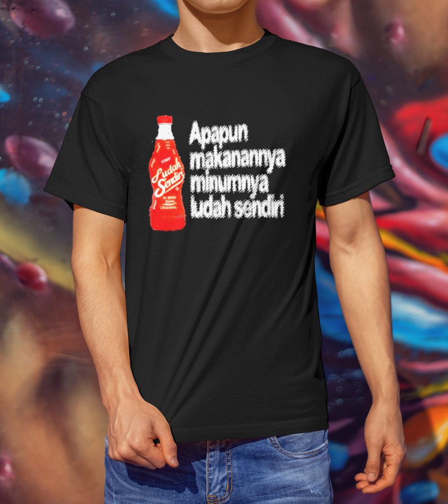 Sosok Minuman Seru Apapun Makanannya Minumnya Ludah Sendiri Original 350ml T-Shirt