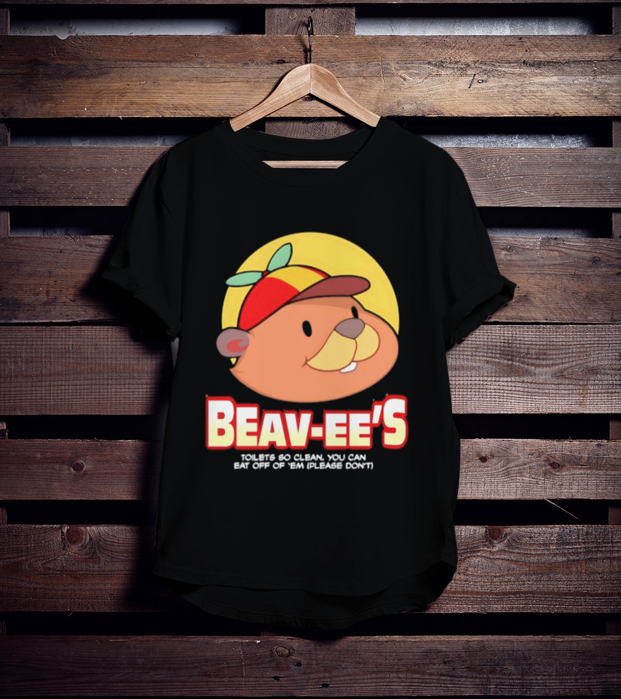 Beav Ee's Toilets So Clean You Can Eat Off Of 'Em Please Don't T-Shirt