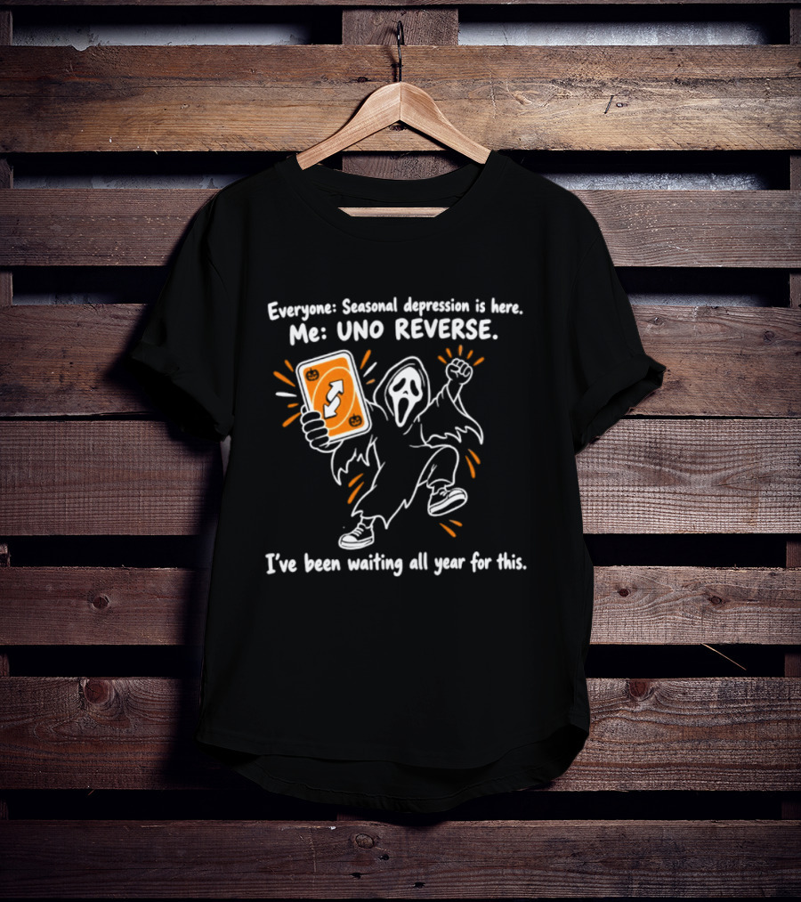 Ghostface Uno Reverse Seasonal Depression I've Been Waiting All Year T-Shirt