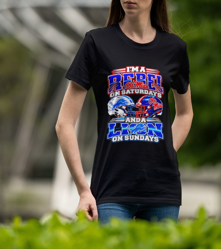 I'm A Rebel Ole Miss On Saturdays And A Lion Detroit On Sundays Football Helmet T-Shirt