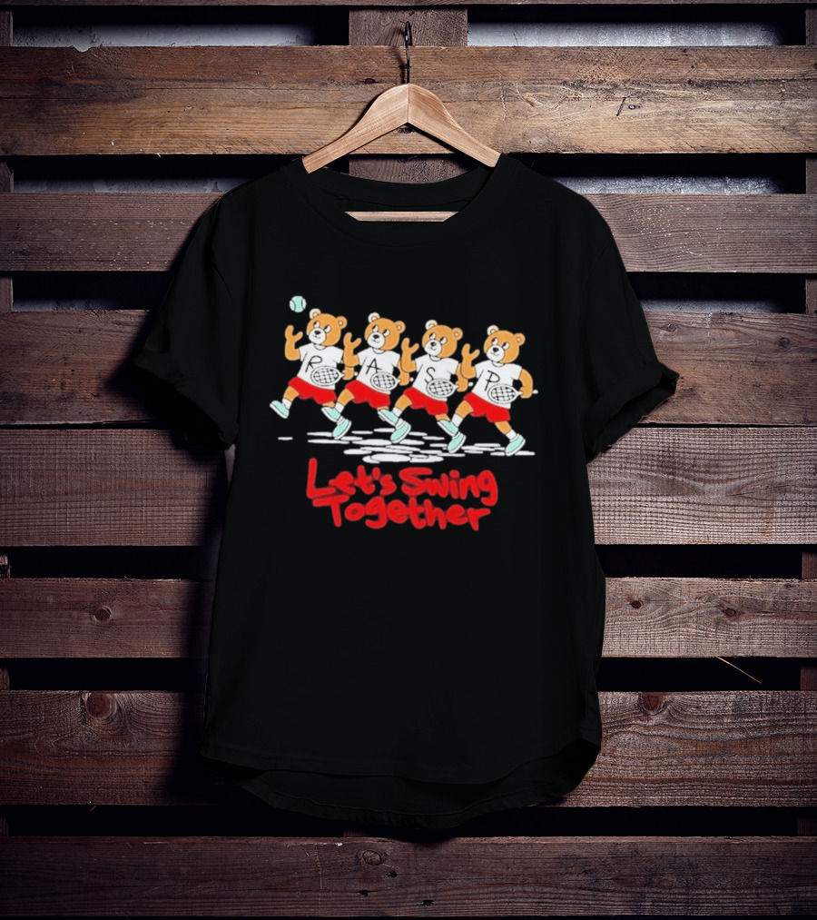 Let's Swing Together Tennis Bears RASP Team T-Shirt