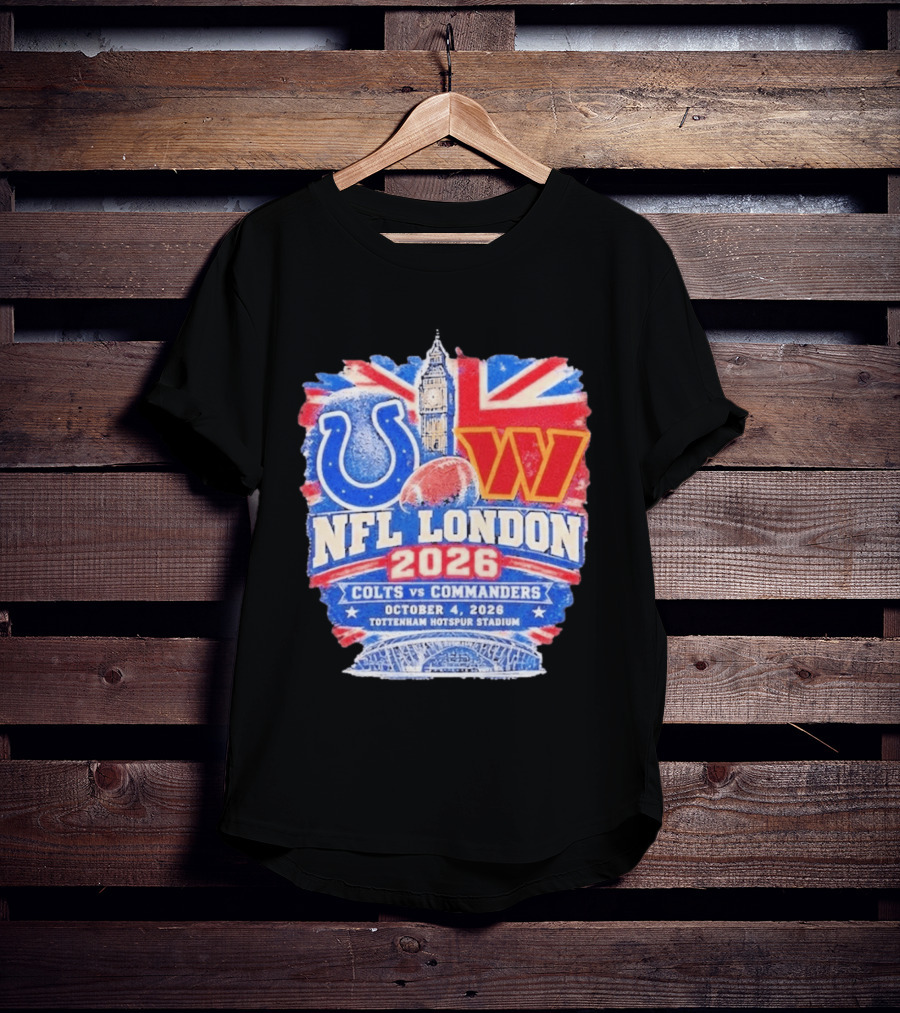 NFL London 2026 Colts Vs Commanders October 4 Tottenham Hotspur Stadium T-Shirt