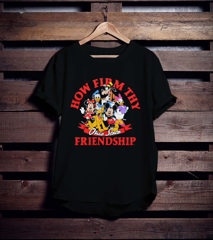 Ohio State Buckeyes How Firm Thy Friendship Mickey And Friends Disney Collaboration T-Shirt