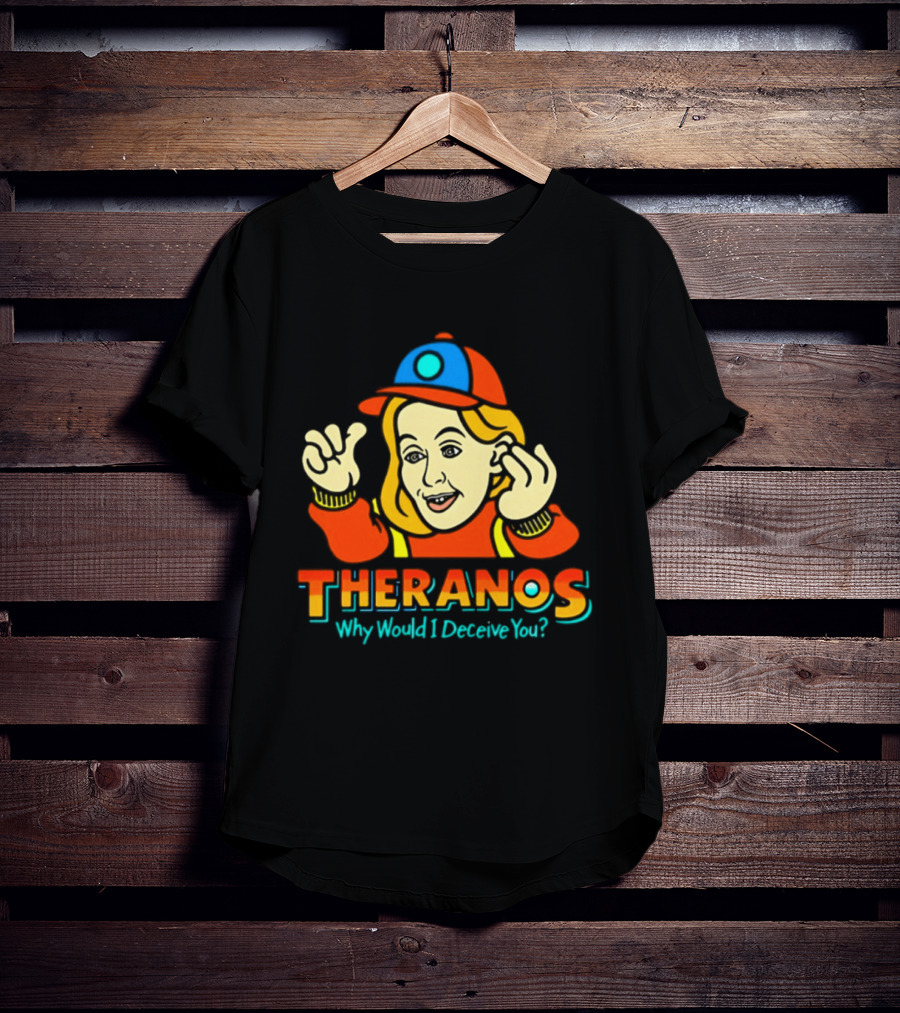Theranos Why Would I Deceive You Cartoon T-Shirt