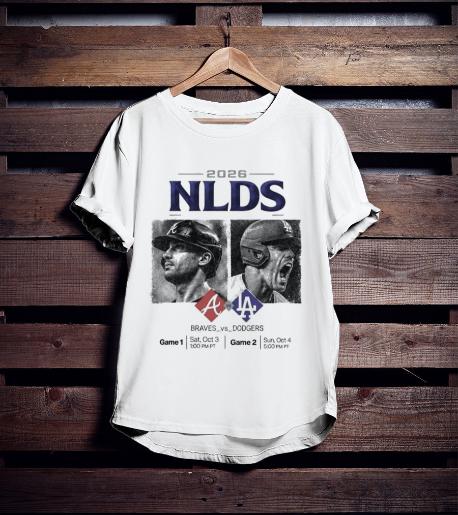 2026 NLDS Braves Vs Dodgers Series Game 1 Sat Oct 3 8:00 PM Game 2 Sun Oct 4 8:00 PM T-Shirt