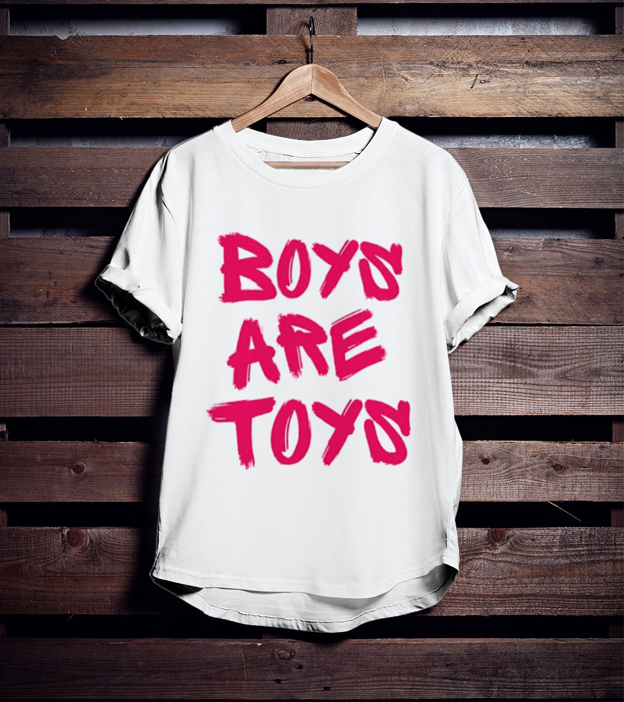 Boys Are Toys T-Shirt