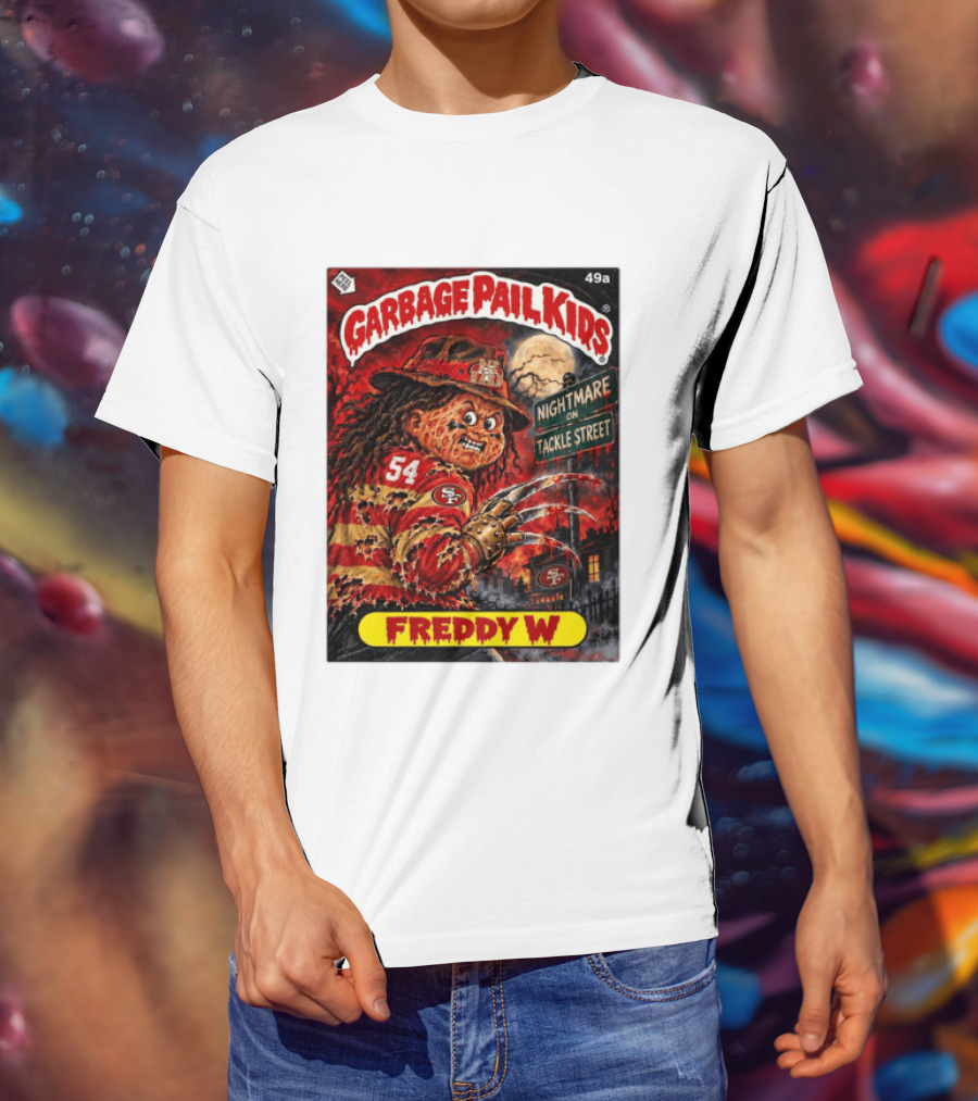 Garbage Pail Kids Freddy W Nightmare On Tackle Street San Francisco 49ers 54 T-Shirt