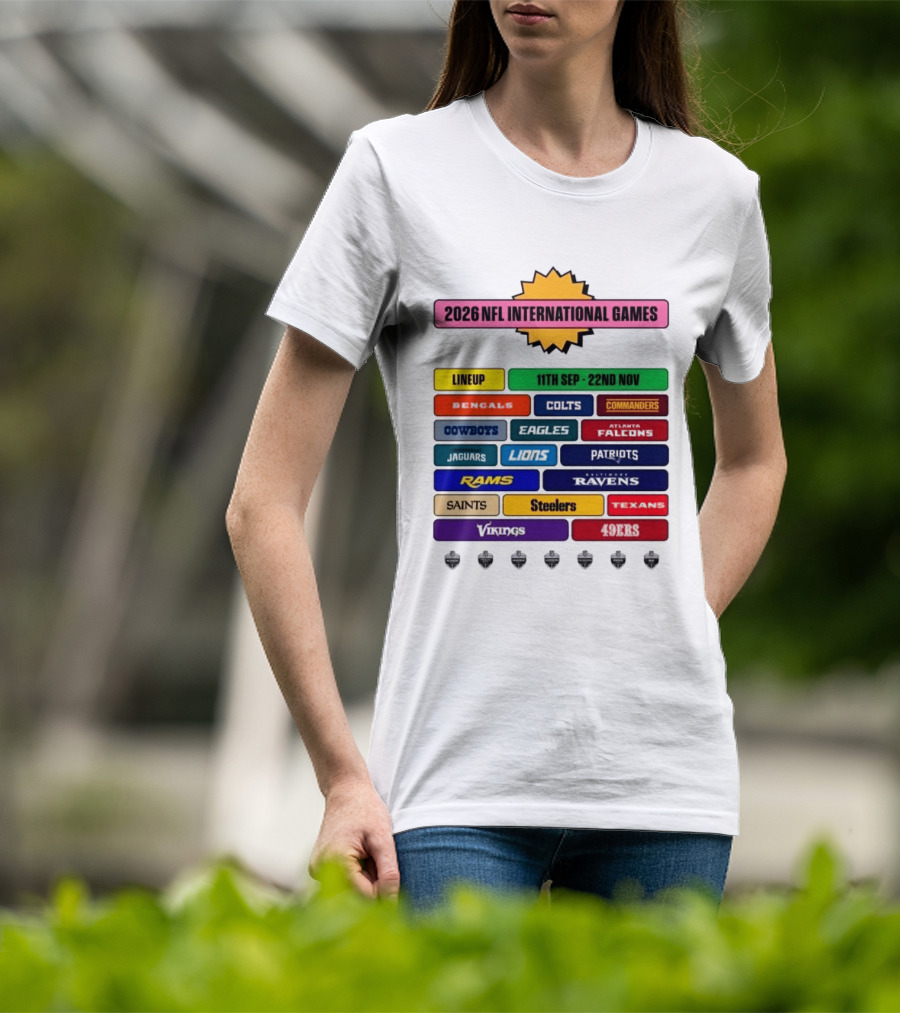 2026 NFL International Games Lineup September 11th To November 22nd Team Matchups T-Shirt