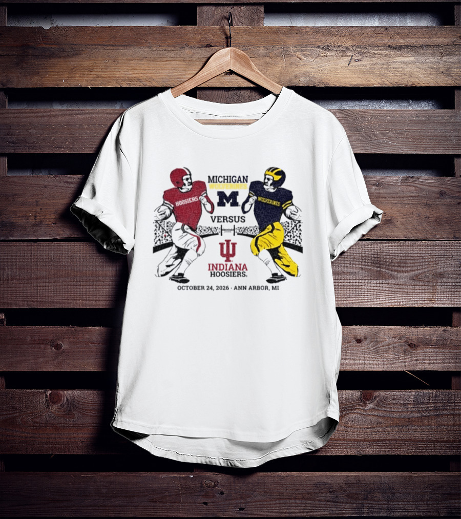 Michigan Wolverines Versus Indiana Hoosiers October 24 2026 Ann Arbor MI T-Shirt