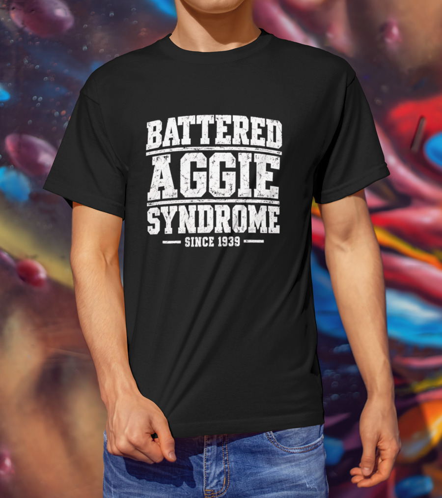 Battered Aggie Syndrome Since 1939 T-Shirt