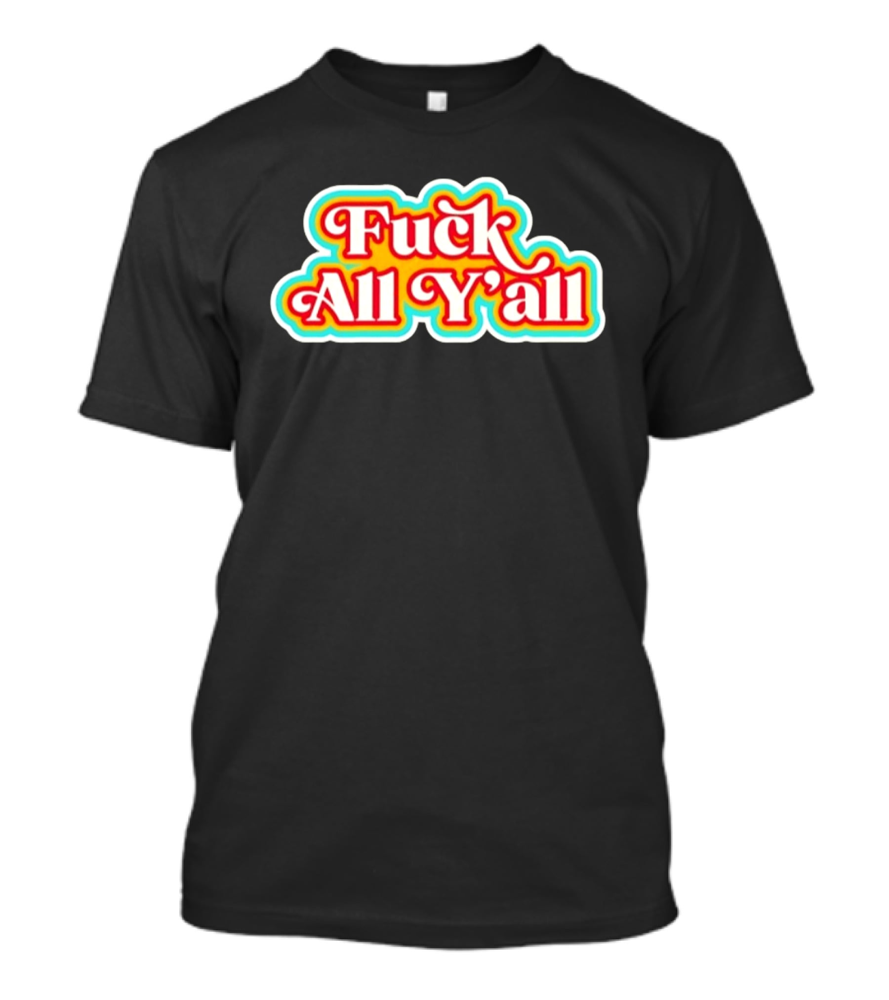Fuck All Y'all Retro Groovy T-Shirt