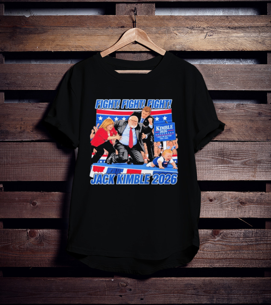 Fight Fight Fight Jack Kimble 2026 I Will Be Better This Time T-Shirt