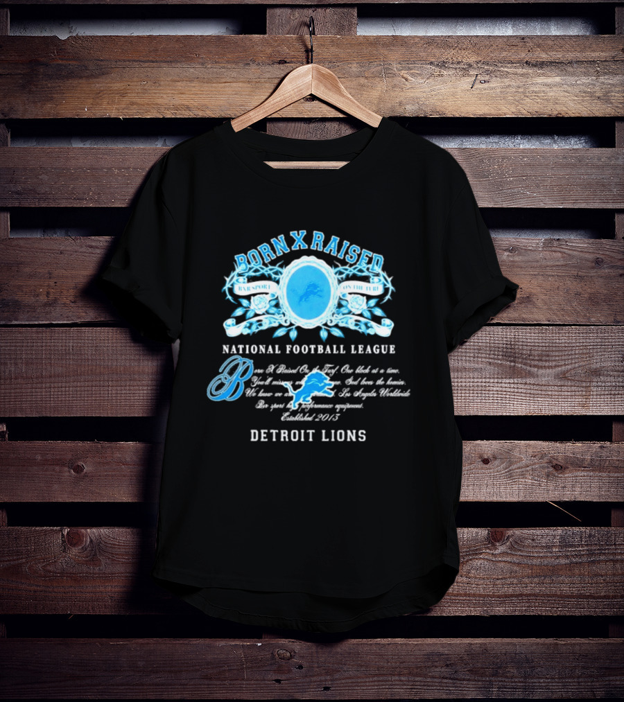 Born X Raised Detroit Lions National Football League 2015 T-Shirt