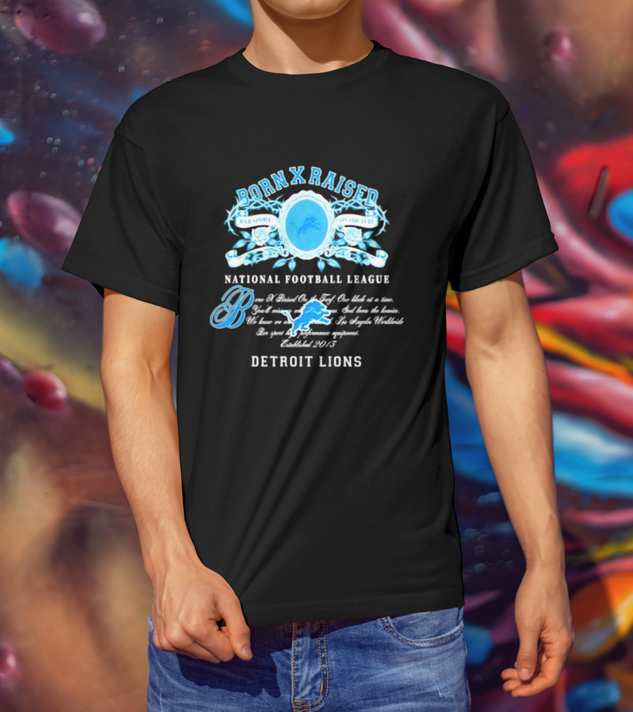 Born X Raised Detroit Lions National Football League 2015 T-Shirt