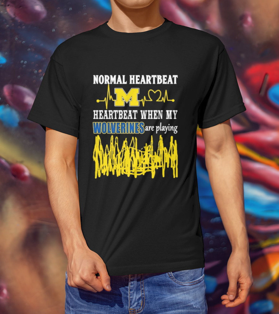 Normal Heartbeat M Heartbeat When My Wolverines Are Playing T-Shirt