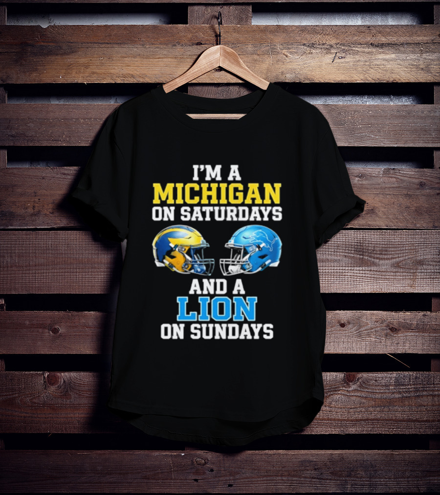 I'm A Michigan On Saturdays And A Lion On Sundays Football Helmet T-Shirt