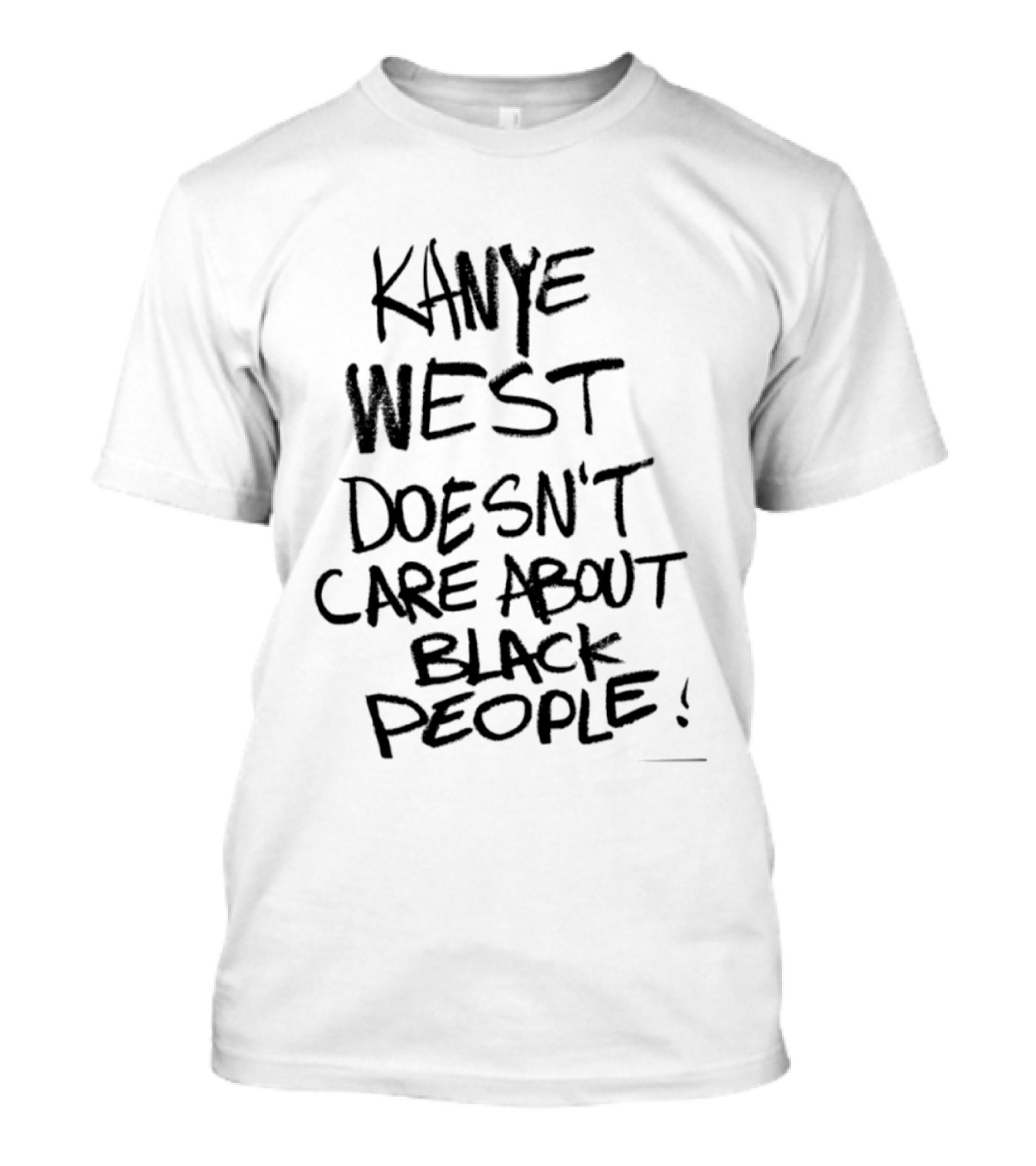 Kanye West Doesn't Care About Black People T-Shirt