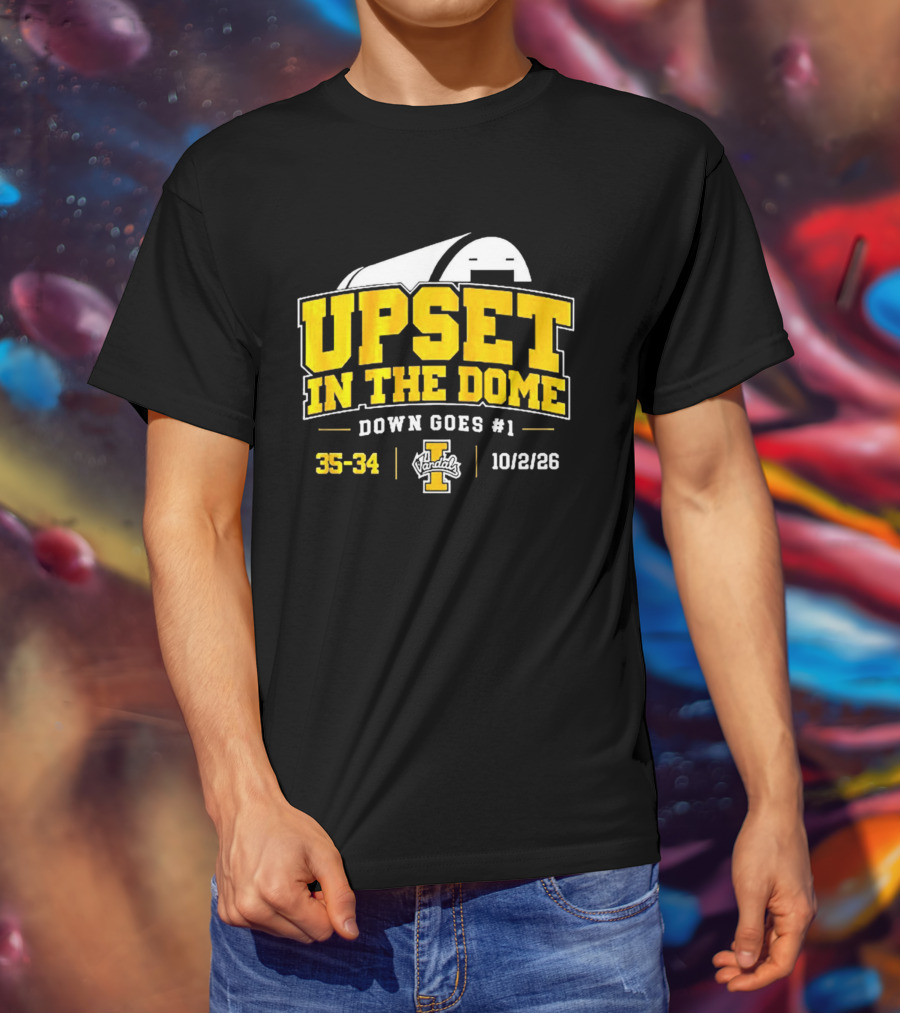 Upset In The Dome Down Goes 1 Idaho Vandals 35 34 10/2/26 T-Shirt