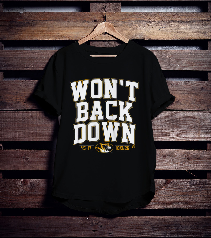 Missouri Won't Back Down 45 17 Football 10/3/26 T-Shirt