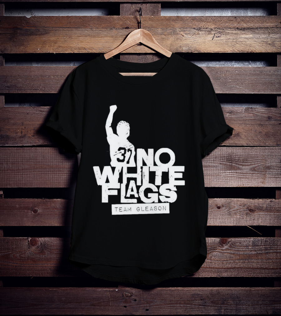 No White Flags Team Gleason 37 Iconic Athlete Symbol Of Resilience T-Shirt