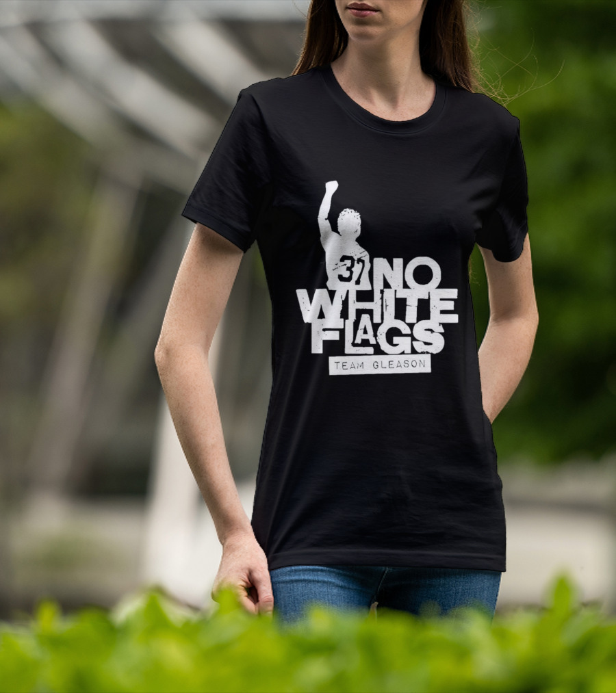 No White Flags Team Gleason 37 Iconic Athlete Symbol Of Resilience T-Shirt