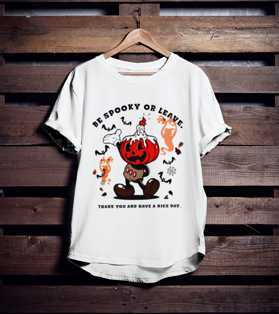 Be Spooky Or Leave Pumpkin 2026 Halloween Thank You And Have A Nice Day T-Shirt