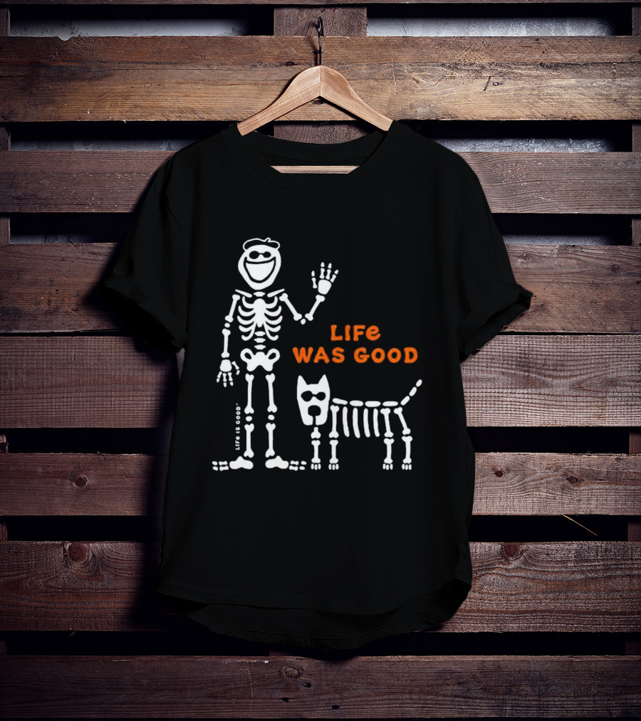 Life Was Good Classic Skeleton Man And Dog Halloween T-Shirt