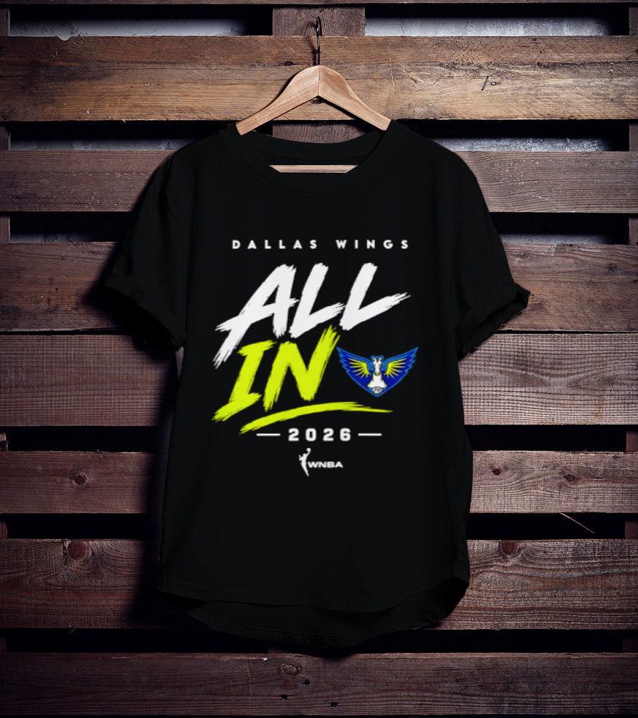 Dallas Wings WNBA All In 2026 Logo And Team Branding T-Shirt
