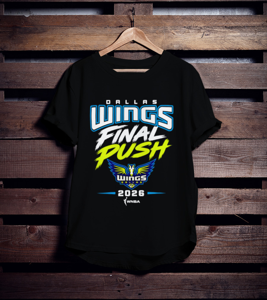 Dallas Wings Final Push WNBA 2026 T-Shirt