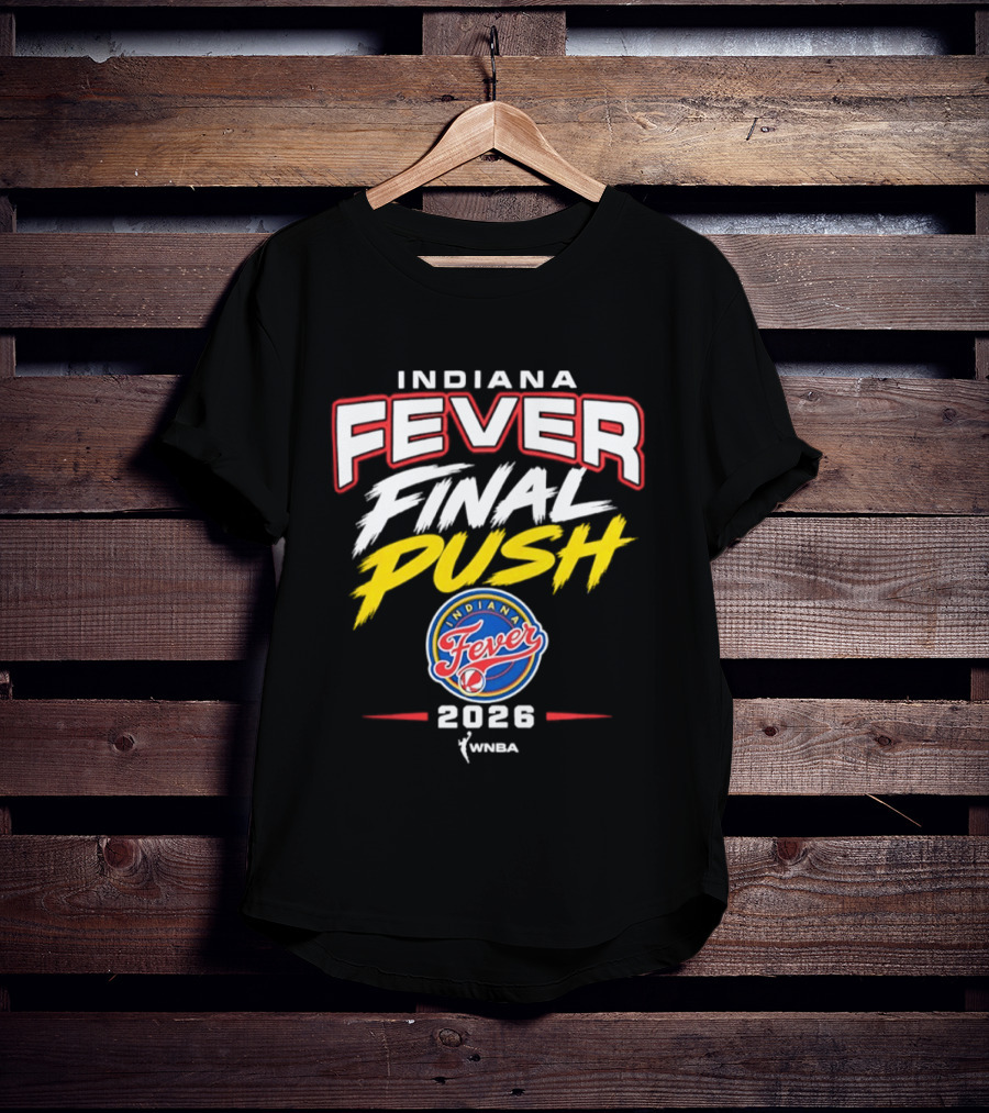 Indiana Fever Final Push WNBA 2026 Basketball Fever T-Shirt