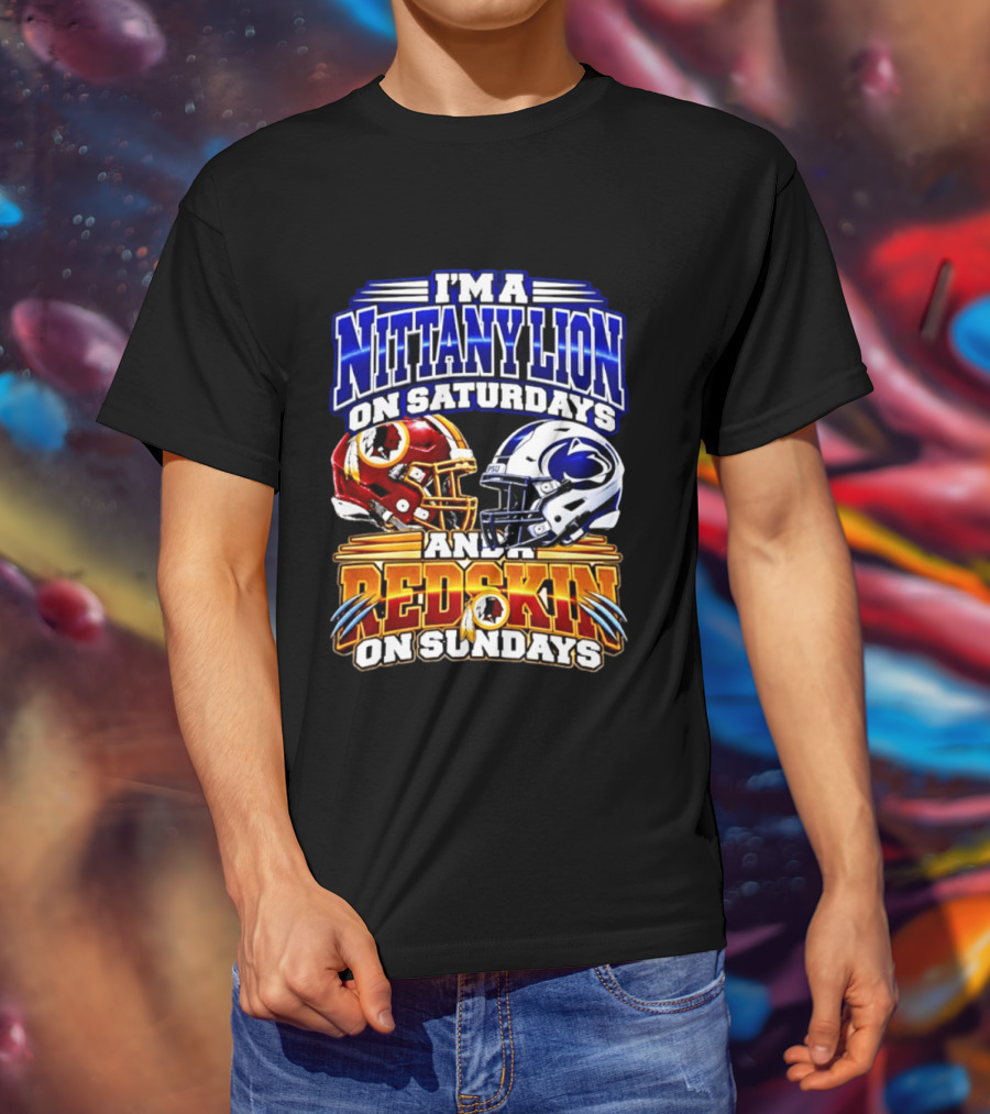 I'm A Nittany Lion On Saturdays And A Redskins On Sundays Football 2026 T-Shirt